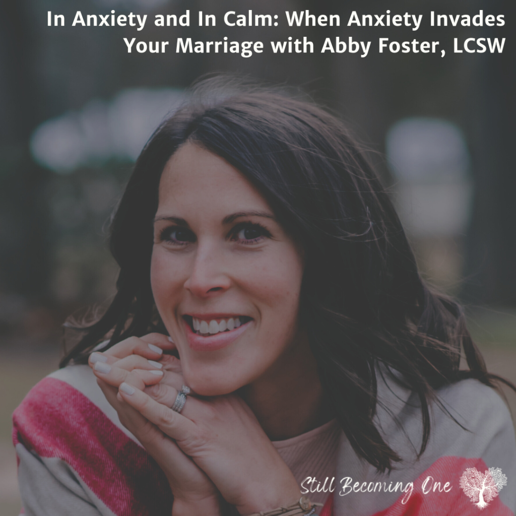 In anxiety and calm: when anxiety is in your marriage podcast