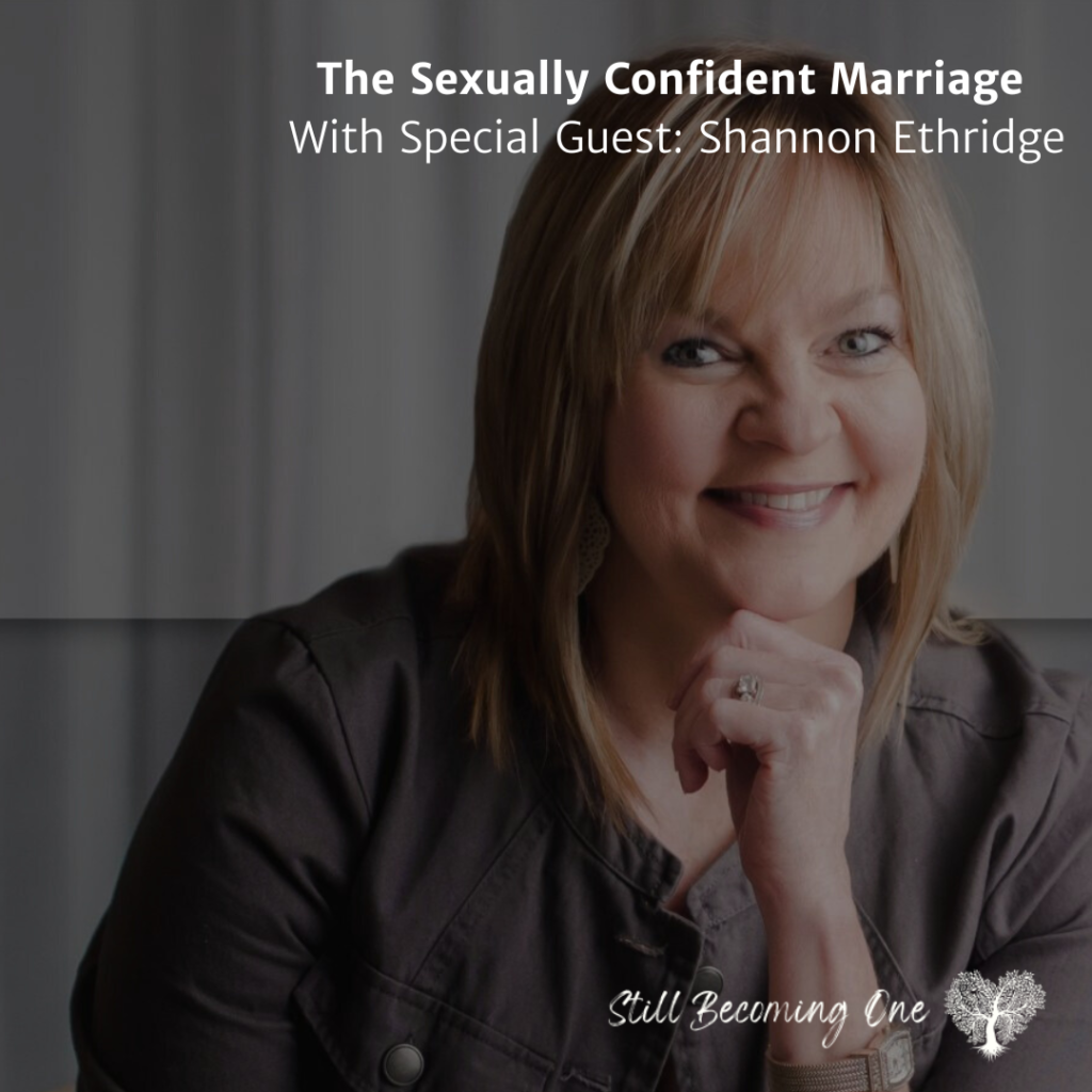 The Sexually Confident Marriage With Special Guest Shannon Ethridge